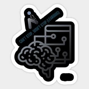 Can't Stop, Won't Stop (Learning) Sticker